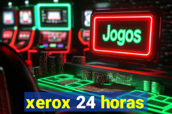 xerox 24 horas